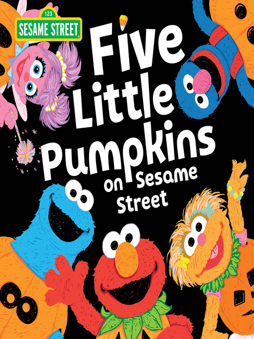 Title details for Five Little Pumpkins on Sesame Street by Sesame Workshop - Available